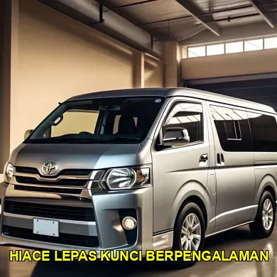 hiace lepas kunci berpengalaman